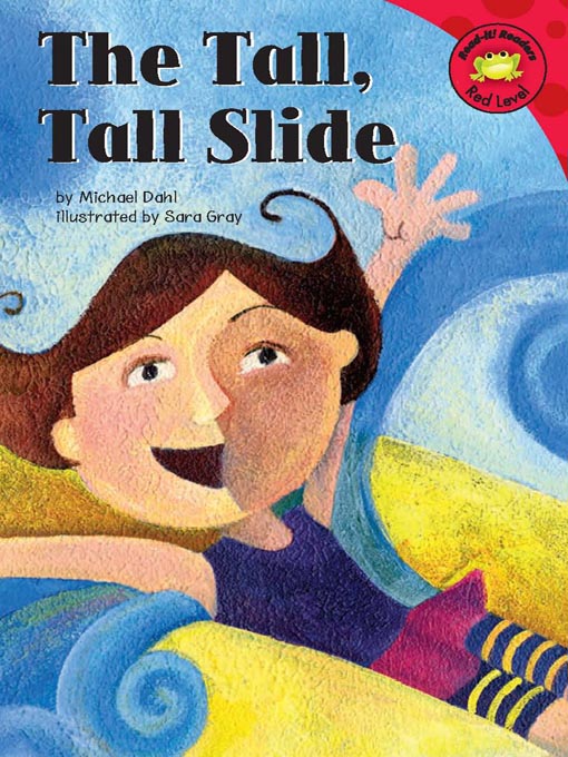 Title details for The Tall, Tall Slide by Michael Dahl - Available